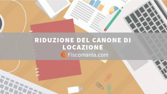 Riduzione Del Canone Di Locazione Registrazione Fiscomania
