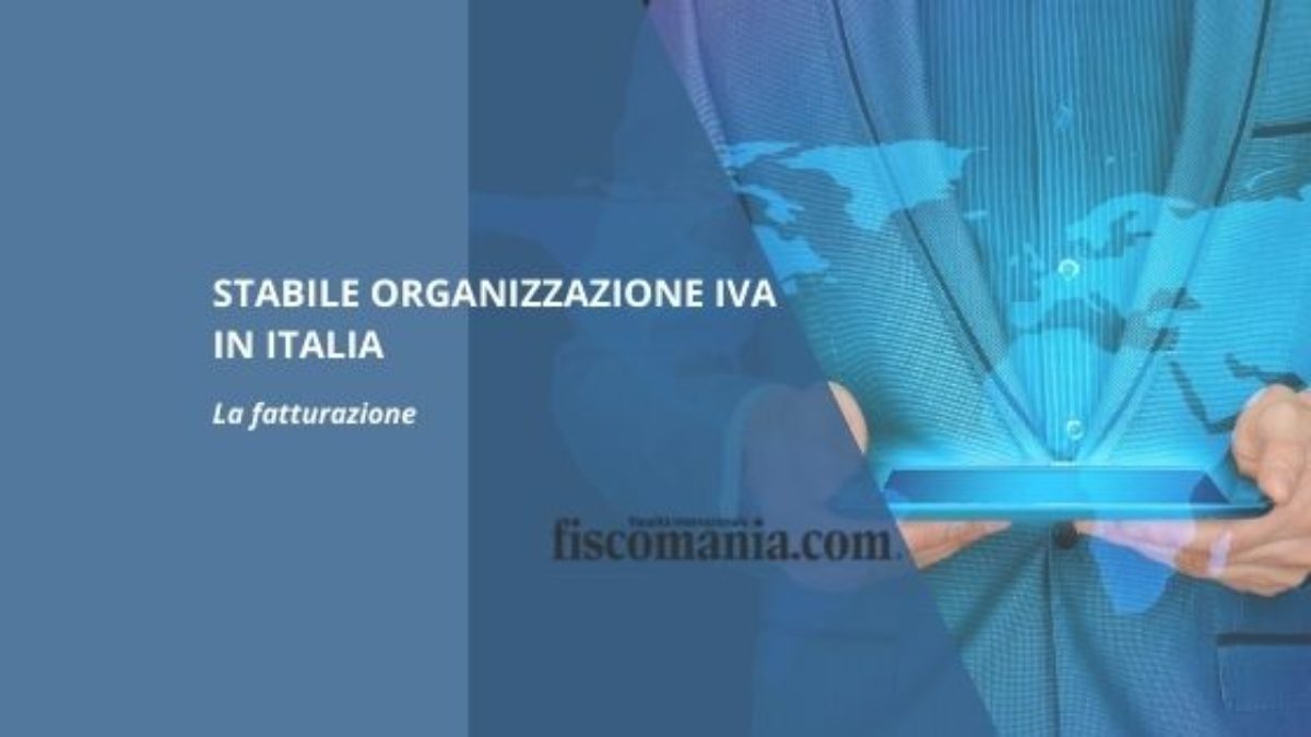 Stabile Organizzazione Iva E Fatturazione Elettronica Fiscomania