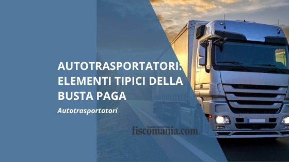 Autotrasportatori Elementi Tipici Della Busta Paga Fiscomania