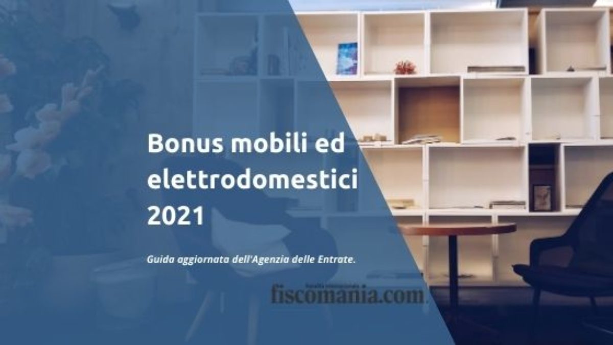 Bonus Mobili E Elettrodomestici 2021 Fiscomania
