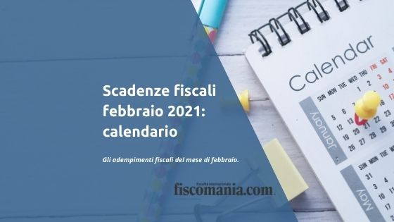Scadenze fiscali febbraio 2021