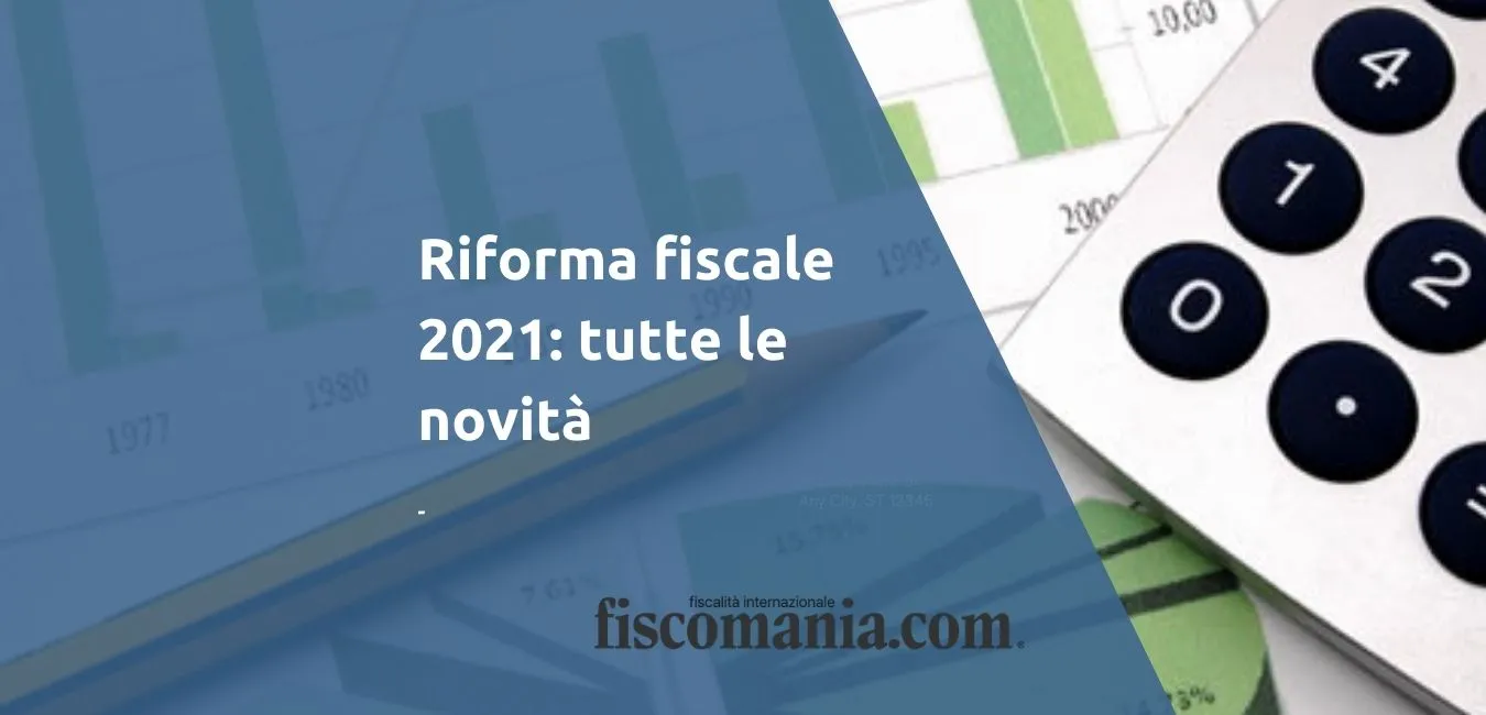 Riforma fiscale 2021