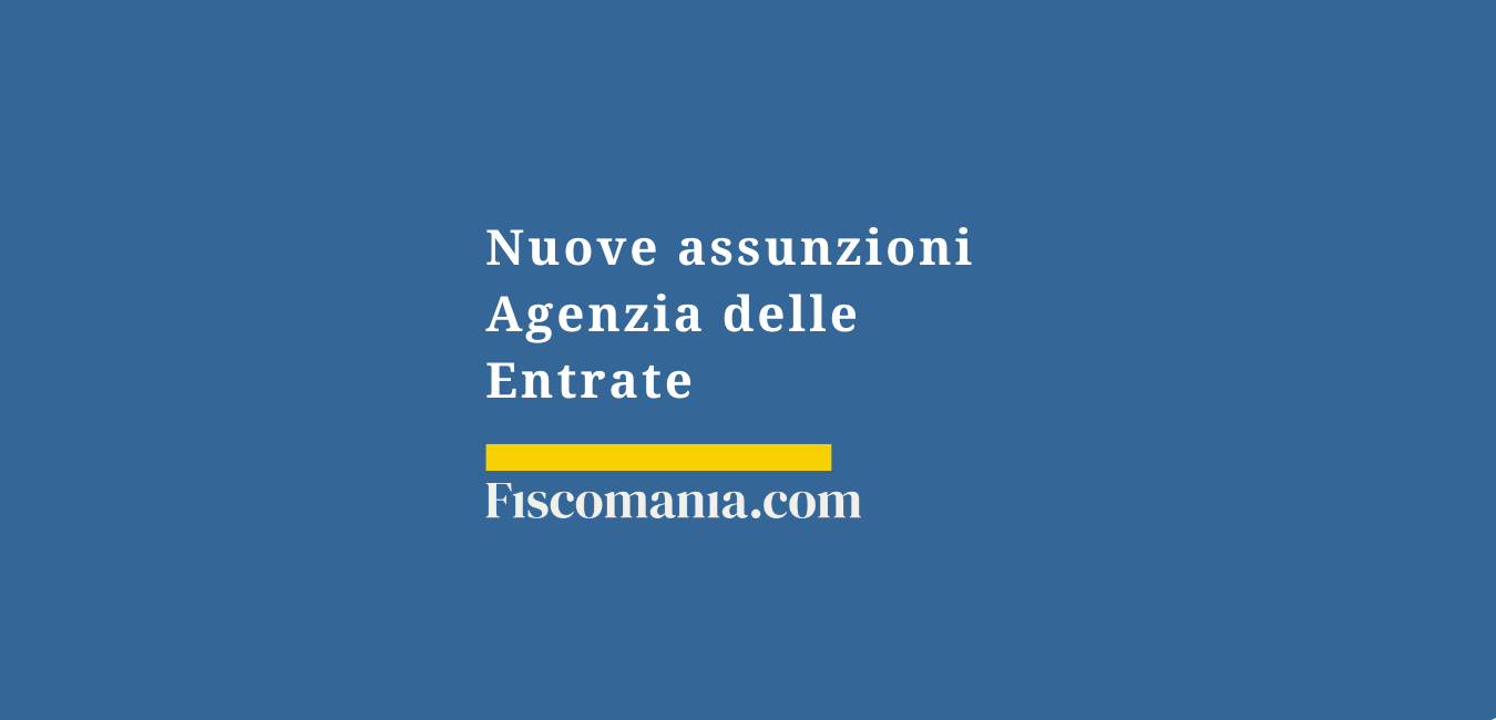 Nuove assunzioni Agenzia delle Entrate 2025: come candidarsi