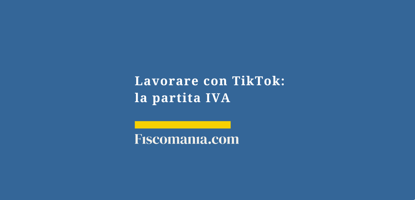 Lavorare con TikTok: la partita IVA