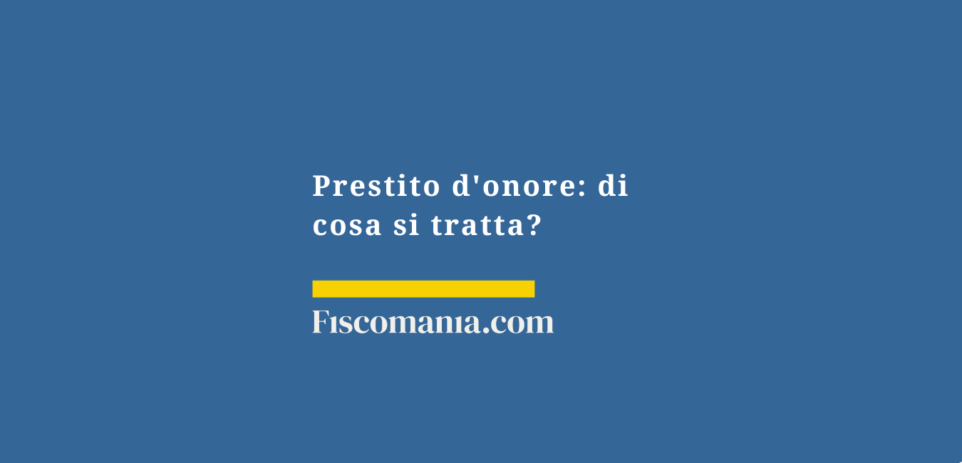 Prestito d’onore: di cosa si tratta?