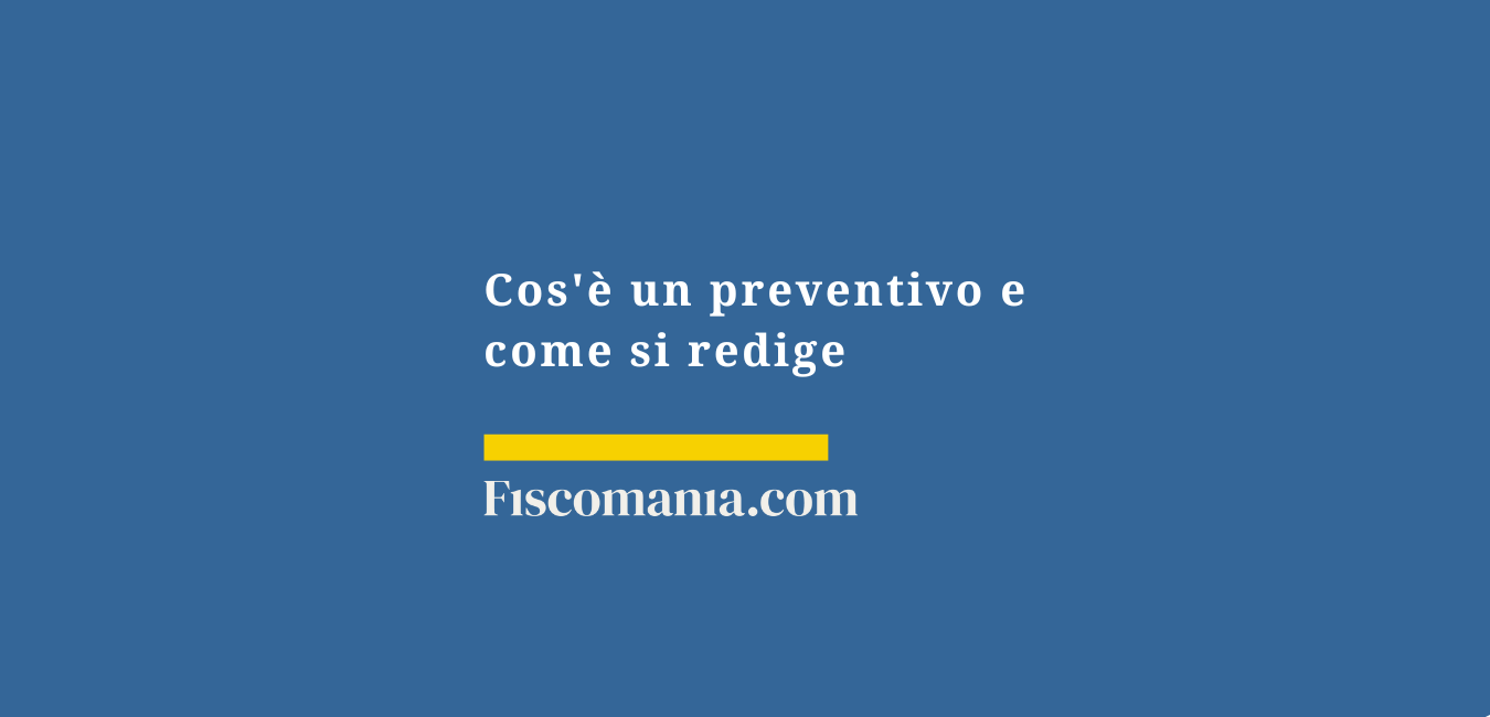 Cos’è un preventivo e come si redige