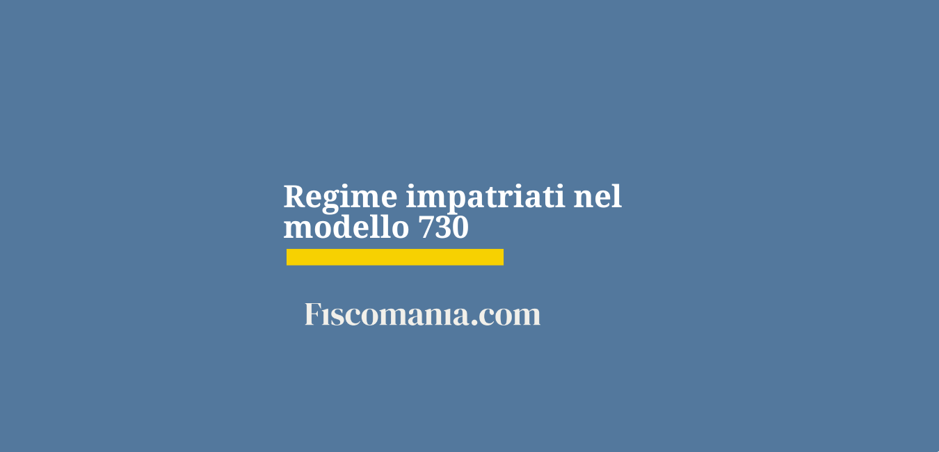 Regime degli impatriati nel modello 730