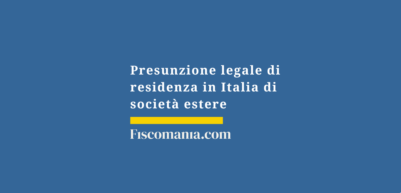 Presunzione legale di residenza in Italia di società estere