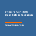 Svizzera-fuori-dalla-black-list-conseguenze-sanzionatorie-giurisprudenza