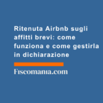 Ritenuta-Airbnb-affitti-brevi-come-funziona-come-gestirla-dichiarazione