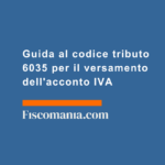Guida-codice-tributo-6035-versamento-dell'acconto-IVA