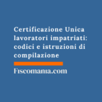 Certificazione Unica 2026 lavoratori impatriati: codici e istruzioni di compilazione Certificazione-Unica-lavoratori-impatriati-codici-istruzioni-compilazione