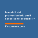 Immobili-dei-professionisti-quali-spese-sono-deducibili