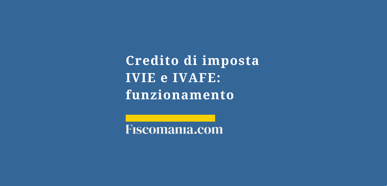 Credito di imposta IVIE e IVAFE: funzionamento
