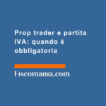 Prop-trader-partita-IVA-quando-obbligatoria