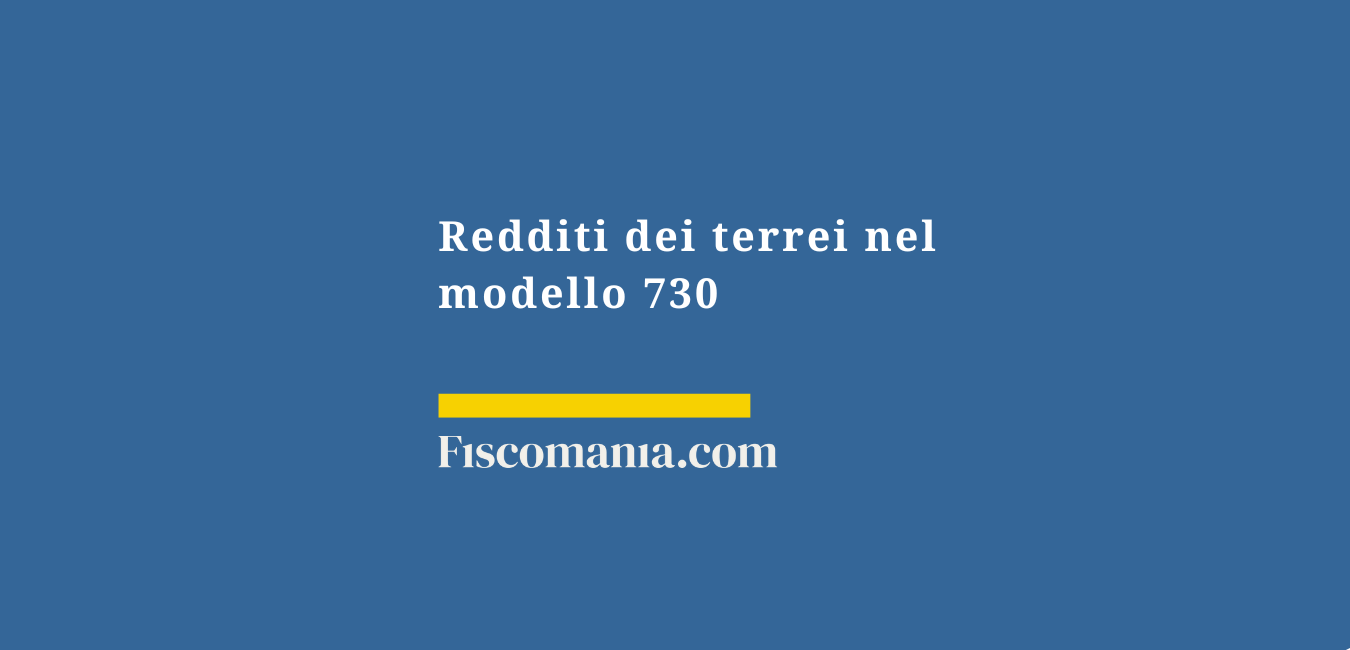 Quadro A del modello 730: redditi dei terreni