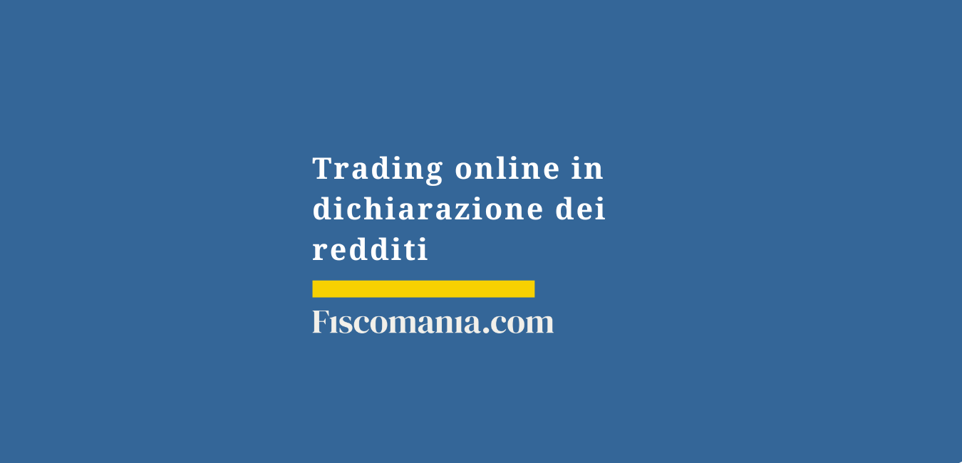 Trading online in dichiarazione dei redditi: guida