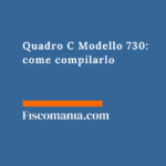 Quadro C Modello 730/2026: come compilarlo partendo dalla Certificazione unica Quadro-C-Modello-730-come-compilarlo