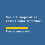 Società-cooperativa-caratteristiche-vantaggi-fiscali