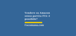 Vendere-Amazon-senza-partita-iva