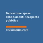 Detrazione spese abbonamenti trasporto pubblico detrazione-spese-abbonamento-trasporto-