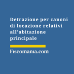 Detrazione-canoni-locazione-relativi-abitazione-principale