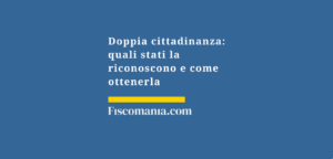 Doppia-cittadinanza-stati-riconoscono-come-ottenerla