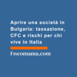 Aprire-una-società-Bulgaria-tassazione-CFC-rischi-vive-Italia