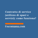 Contratto di service (utilizzo di spazi e servizi): come funziona? Contratto-service-utilizzo-spazi-servizi-come-funziona