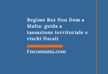 Regime Res Non Dom a Malta: guida a tassazione territoriale e rischi fiscali Regime-Res-Non-Dom-Malta-guida-tassazione-territoriale-rischi-fiscali