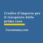 credito-imposta-riacquisto-prima-casa