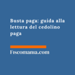 Busta paga 2026: guida alla lettura del cedolino paga Busta-paga-guida-lettura-cedolino-paga