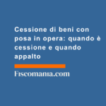 Cessione-di-beni-con-posa-in-opera-quando-cessione-quando-appalto