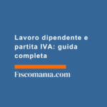 Lavoro-dipendente-e-partita-IVA-guida-completa