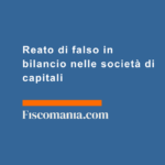 Reato-di-falso-in-bilancio-nelle-società-di-capitali
