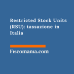 Restricted Stock Units (RSU): tassazione in Italia Restricted-Stock-Units-RSU-tassazione-Italia
