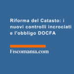 Riforma-del-Catasto-nuovi-controlli-incrociati-obbligo-DOCFA