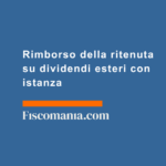 Rimborso-ritenuta-dividendi-esteri-con-istanza-giurisprudenza