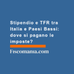 Stipendio-e-TFR-tra-Italia-Paesi-Bassi-dove-si-pagano-imposte