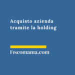 Acquisto-azienda-tramite-holding-guida