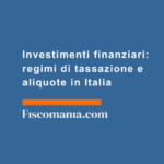 Investimenti-finanziari-regimi-di-tassazione-aliquote-in-Italia
