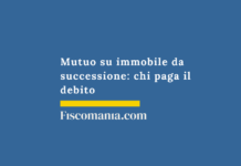 Mutuo su immobile da successione: chi paga il debito Mutuo-immobile-proveniente-successione-guida