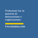 Violazioni-fatturazione-IVA-sanzioni-amministrative-novità