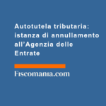 Autotutela-tributaria-istanza-di-annullamento-all’Agenzia-delle-Entrate