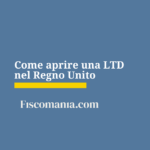 Aprire una LTD nel Regno Unito (UK): costi, tasse e vantaggi Come-aprire-Limited-Liability-Company-LTD-Regno-Unito-UK