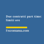 Due contratti part time 2026: limiti ore Due-contratti-part-time-limiti-ore
