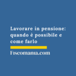 Lavorare-pensione-possibile-pensione-vecchiaia-anticipata