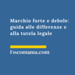 Marchio forte e debole: guida alle differenze e alla tutela legale Marchio-forte-debole-guida-differenze-tutela-legale