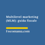 Multilevel marketing (MLM): guida fiscale Multilevel-Marketing-tassazione-redditi-Italia