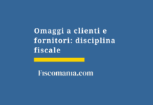 Omaggi aziendali: guida a deducibilità e IVA Omaggi-clienti-fornitori-disciplina-fiscale